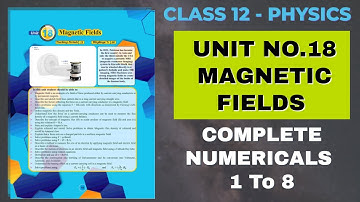 XII Physics Solved Numericals | Ch# 18 Magnetic Fields