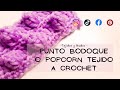 Punto bodoque o pop corn tejido a crochet paso a paso