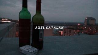 Video thumbnail of "Axel Catalán / El Fin / Con Letra"