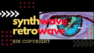 Synthwave & Retrowave [Sin Copyright 2023] [ FREE USE MUSIC ]