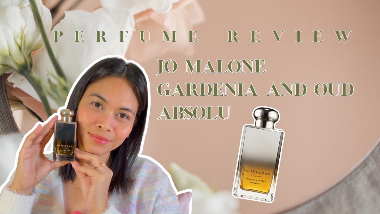 Jo Malone Gardenia and Oud Absolu Perfume Review - YouTube