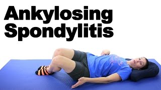 Ankylosing Spondylitis Stretches \& Exercises - Ask Doctor Jo