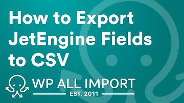 How to Export JetEngine Fields to CSV