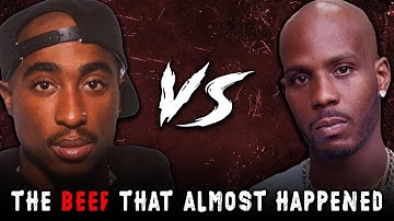 2Pac Vs DMX - The Beef That Almost Happened