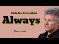 Always - Bon Jovi ( lirik dan terjemahan )