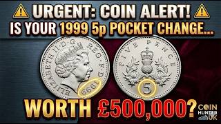 I Found a Rare 1999 5p Coin Worth £500,000! 🚨 Don't Spend It Before Watching This!