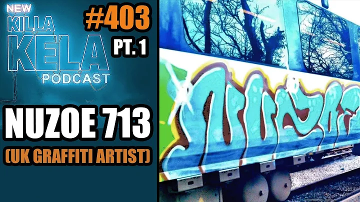 NUZOE 713 (UK GRAFFITI ARTIST) INTERVIEW pt 1 //  KILLA KELA PODCAST