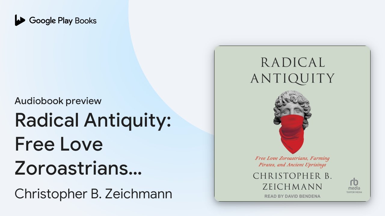 Radical Antiquity: Free Love Zoroastrians,… by Christopher B