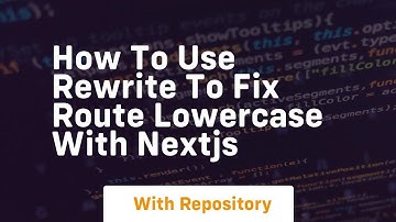 How to use rewrite to fix route lowercase with nextjs