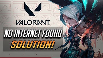 FIX Valorant - No Internet Found - We Weren