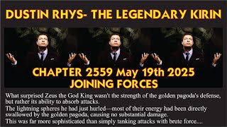 Chapter 2559: JOINING FORCES- Dustin Rhys The Legendary Kirin- Latest chapter- 19/5