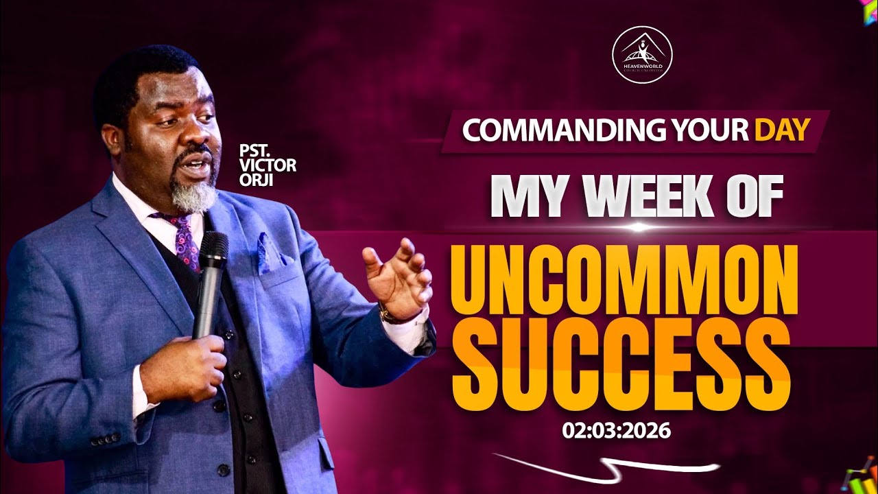 MY WEEK OF UNCOMMON SUCCESS || COMMANDING YOUR DAY || PST VICTOR ORJI