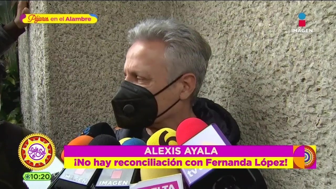 Alexis Ayala desmiente reconciliación con Fernanda López | Sale el Sol