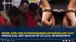 Guru ASN di Pangandaran Ketagihan Judi Slot hingga Jual Aset Sekolah Rp 237 Juta, Ini Modusnya
