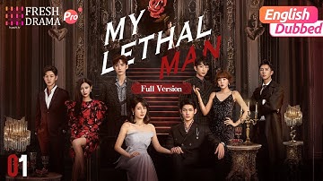 【Movie Ver.-01】My Lethal Man💖| A Must-Watch Romance | Fan Zhixin, Li Mozhi | Fresh Drama Pro