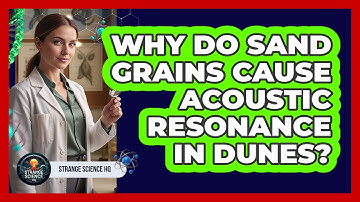 Why Do Sand Grains Cause Acoustic Resonance in Dunes?