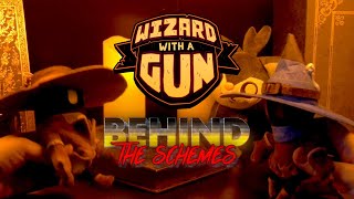 Behind the Schemes | Wizard With A Gun with Galvanic Games