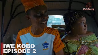 Iwe Kobo - Episode 2 Featuring Sisi Quadri, Mistura Asunmo, Ejide