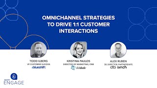 Omnichannel Strategies to Drive 1:1 Customer Interactions