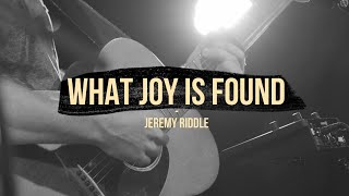 Vignette de la vidéo "What Joy is Found (Live at Vineyard Anaheim) – Jeremy Riddle"
