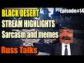 Russ Talks: Pen Gera Upgrade - Sarcasm - Memes - Black Desert Online