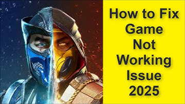 How to Fix Mortal Kombat Game Not Working Problem 2025