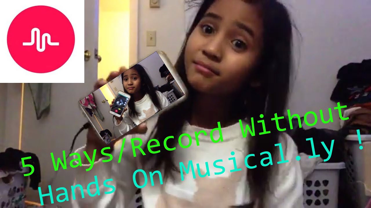 5 Ways Record Without Hands On Musical ly YouTube 5-ways-record-without-hands-on-musical-ly-youtube
