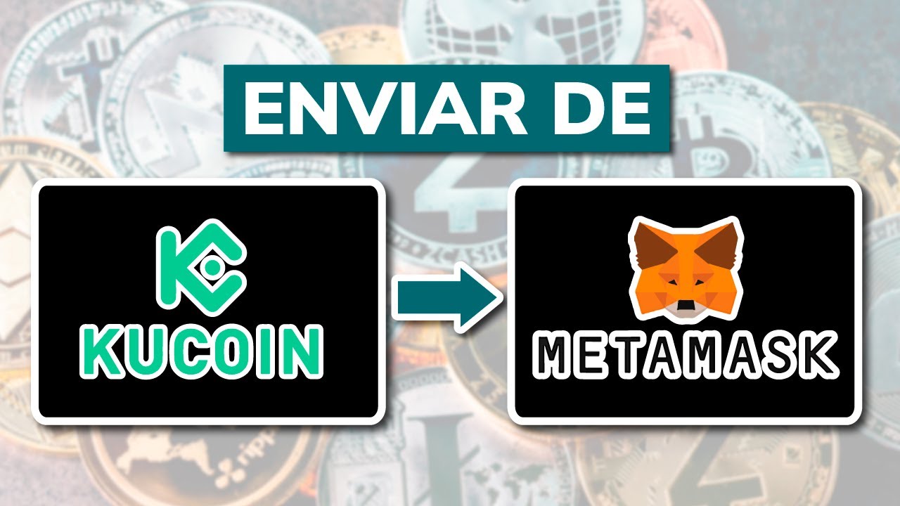 ₿ ➡️ Cómo Enviar Criptomonedas de KUCOIN a METAMASK en 2026