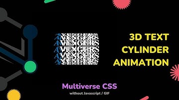 Tutorial : 3D  Text Cylinder Animation // Multiverse CSS without Javascript, GIF // SUNNY