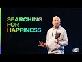 Searching for Happiness - Louie Giglio