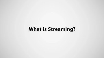 What Is Streaming?