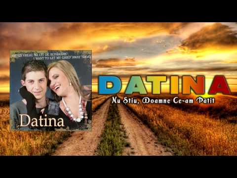 Datina - Nu Stiu, Doamne Ce am Patit