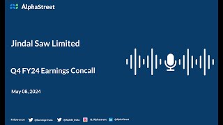 Jindal Saw Limited Q4 FY2023-24 Earnings Conference Call