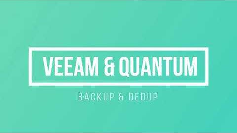 Veeam + Quantum Deduplication (Demo)