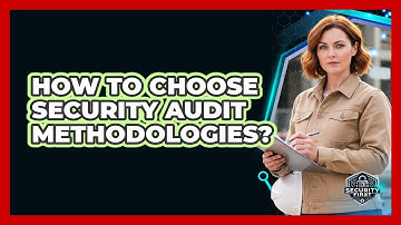 How To Choose Security Audit Methodologies?