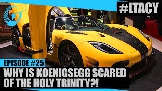 WHY IS KOENIGSEGG SCARED OF THE HOLY TRINITY? LTACY - Episode 25