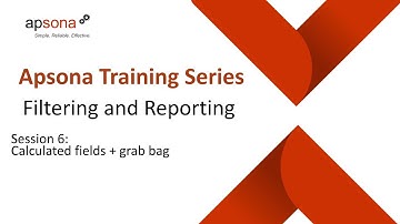 Apsona Training | Session 6: Calculated Fields & Grab Bag