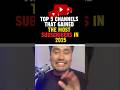 Top 5 Channels That Gained The Most Subscribers in 2025