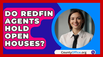 Do Redfin Agents Hold Open Houses? - CountyOffice.org