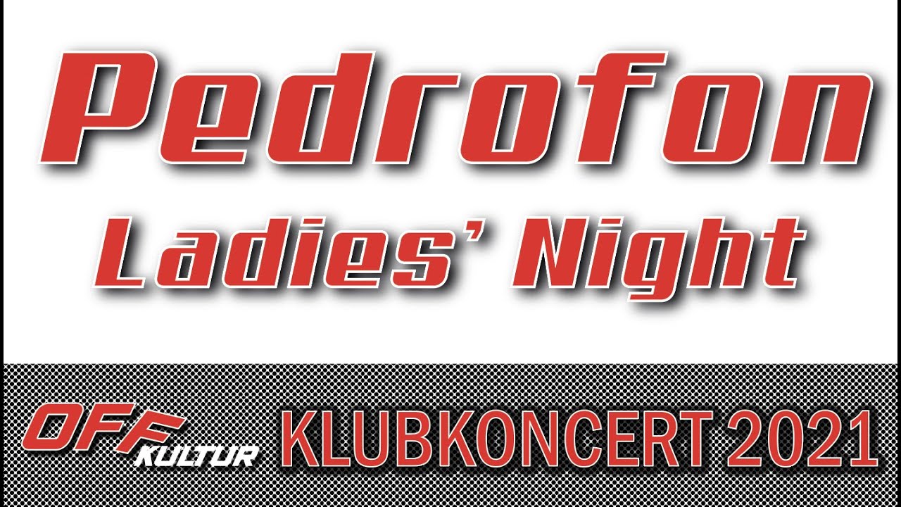PEDROFON - LADIES' NIGHT | Koncert | OFF TV | 2021