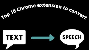 Top 10 Chrome extension to convert Text to Speech