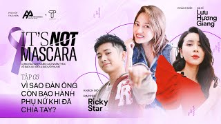 Bảo Anh bị bạo hành tinh thần sau chia tay, Lưu Hương Giang có lúc sợ chồng | It’s not mascara 03