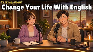 How to Talk About Changing Your Life in English | Real English Conversation Practice