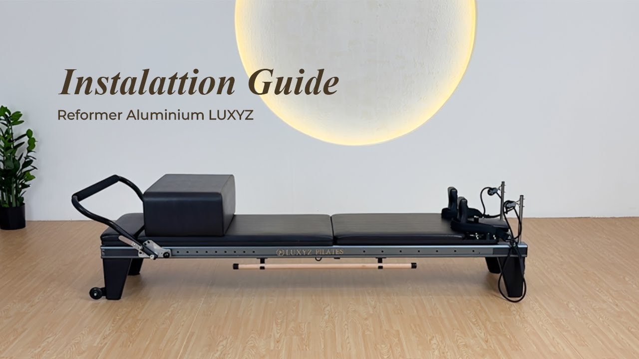 Installation Guide Reformer Aluminium LUXYZ