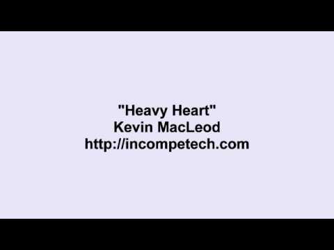 Kevin MacLeod ~ Heavy Heart