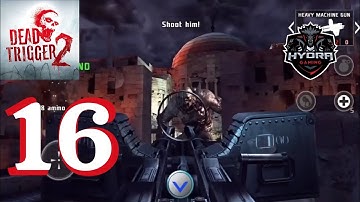DEAD TRIGGER 2 - Gameplay Walkthrough Part 16