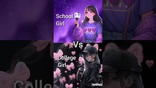 School Girl Vs College Girl