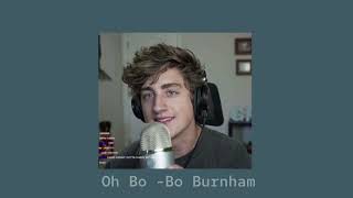 Oh Bo -Bo Burnham Sped up