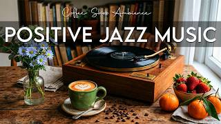 Positive Jazz Music ☕ Bossa Nova background for Studying, Working &amp; Relaxing