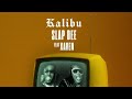 Slapdee Ft Xaven - Kalibu (Lyrics) #slapdee #Xaven